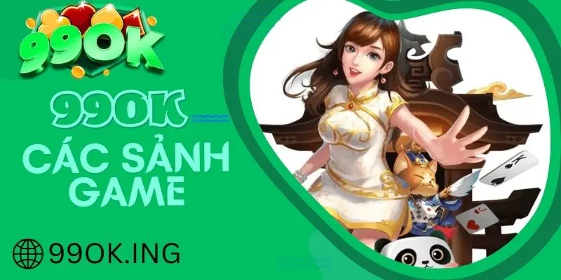 Điểm danh các sảnh game 99OK đẳng cấp quốc tế 