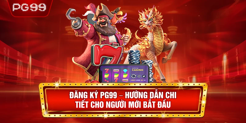Hướng Dẫn Đăng Ký PG99 Chi Tiết Từng Bước
