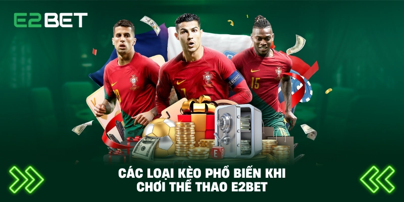 Các loại kèo phổ biến khi chơi thể thao E2BET